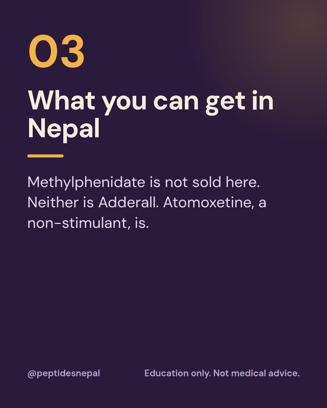 What you can get in Nepal: methylphenidate and Adderall are not sold here; atomoxetine is.