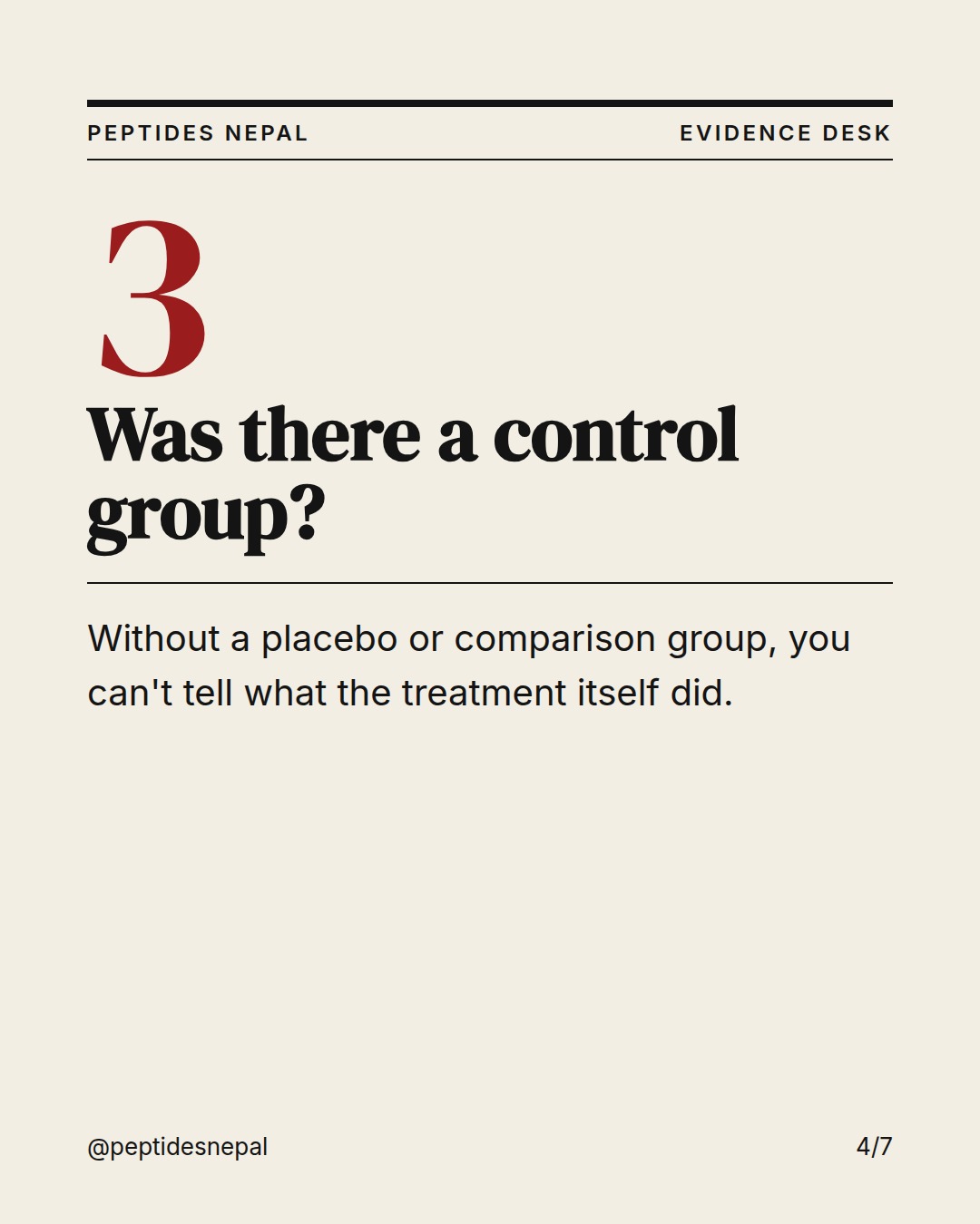 Question 3: Was there a control group? Without a placebo or comparison group, you can't tell what the treatment itself did.