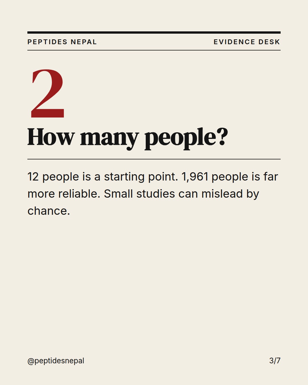 Question 2: How many people? 12 people is a starting point. 1,961 people is far more reliable. Small studies can mislead by chance.