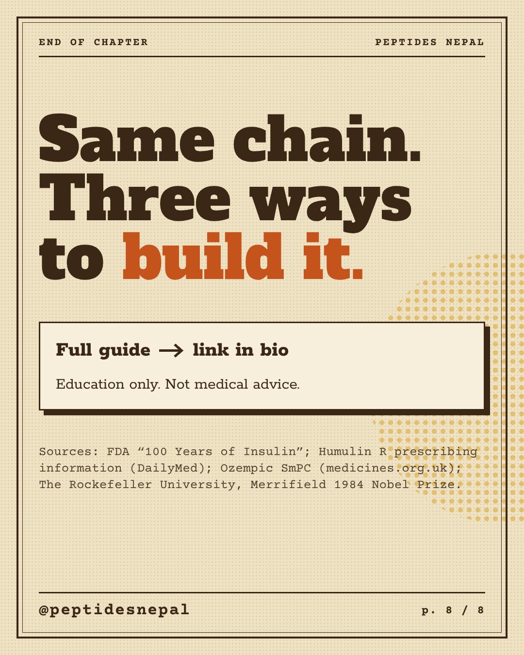 End of chapter: Same chain, three ways to build it. Full guide, link in bio. Education only. Not medical advice. @peptidesnepal. Sources listed.
