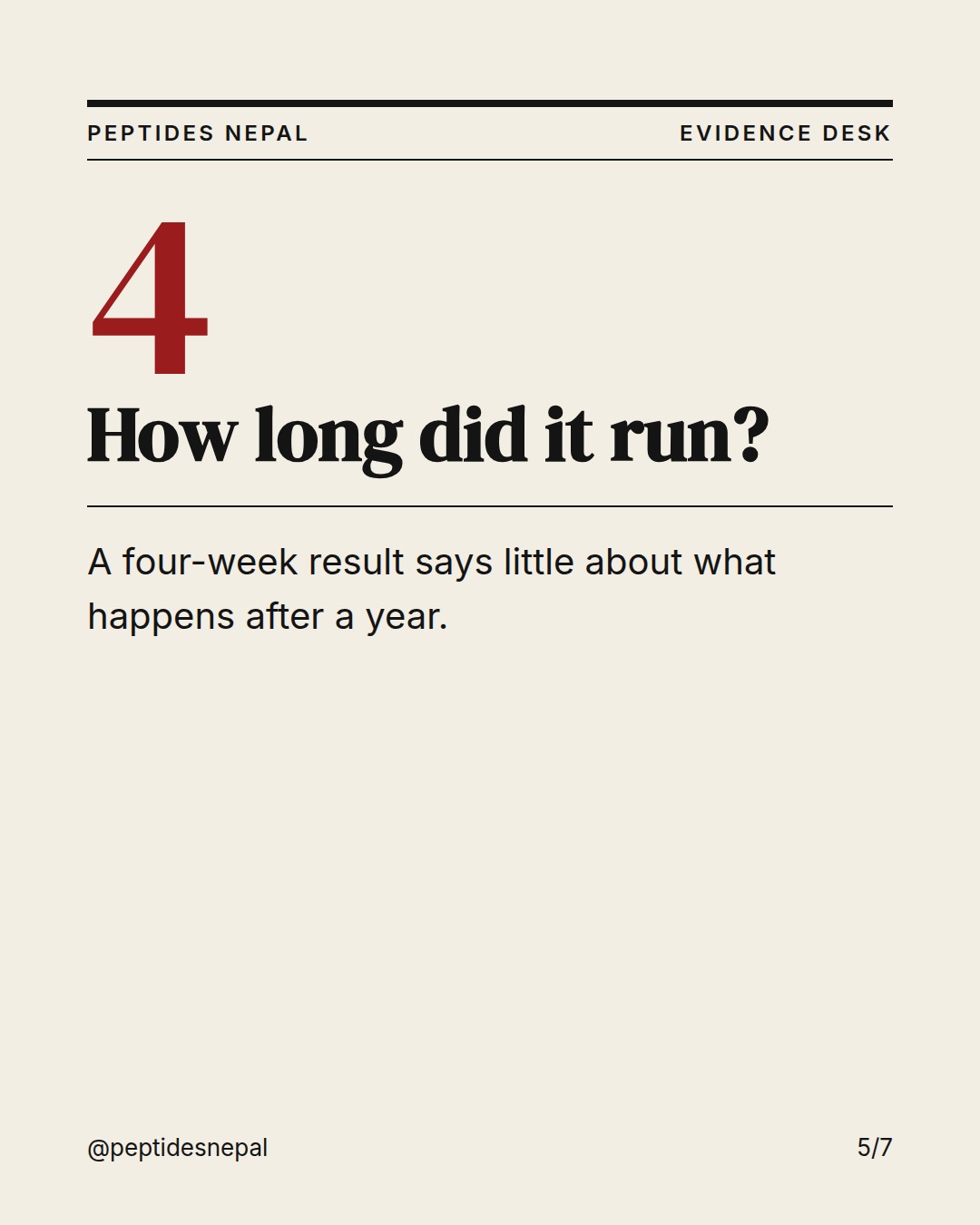 Question 4: How long did it run? A four-week result says little about what happens after a year.